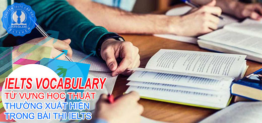 từ vựng ielts học thuật - ielts học thuật - ielts cấp tốc